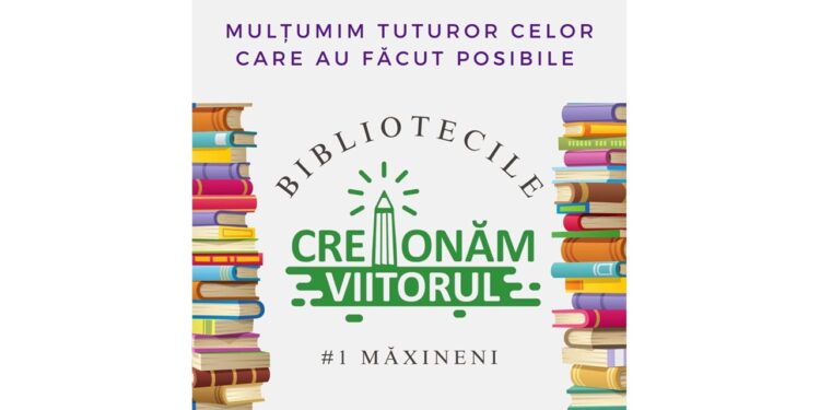Asociația „Creionăm Viitorul” deschide la Măxineni prima bibliotecă înființată în cadrul proiectului Bibliotecile „Creionăm Viitorul”