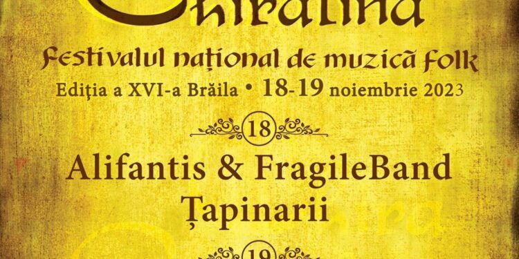 În zilele de 18 si 19 se desfășoara ediția a XVI-a a Festivalului Național de folk ”Chira Chiralina”