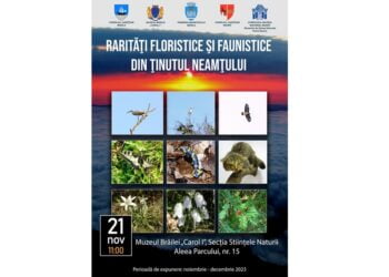 „Rarități floristice şi faunistice din ținutul Neamțului” –  Fotoexpoziție la Muzeul Brăilei „Carol I”