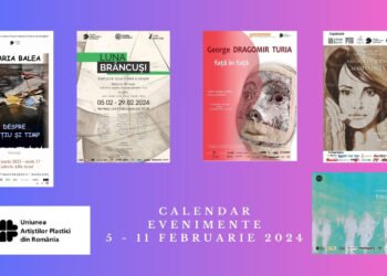 Evenimentele din lumea artelor vizuale recomandate de Uniunea Artiștilor Plastici din România în săptămâna 5 – 11 februarie 2024