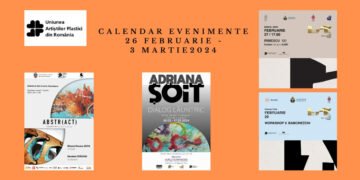 Uniunea Artiștilor Plastici din România propune noi evenimente vizuale, care vor avea loc în săptămâna 26 februarie – 3 martie 2024