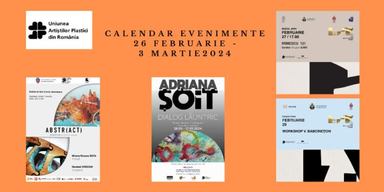 Uniunea Artiștilor Plastici din România propune noi evenimente vizuale, care vor avea loc în săptămâna 26 februarie – 3 martie 2024