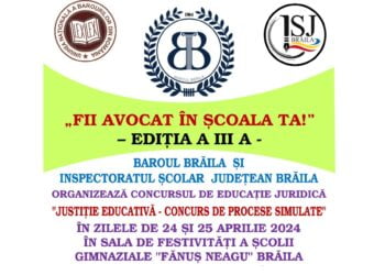 Concurs de educație juridică pentru liceeni brăileni: „Justiție educativă – Concurs de procese simulate”