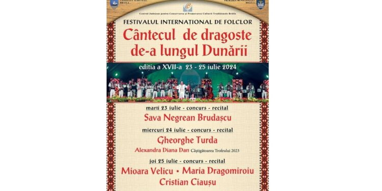 În perioada 23-25 iulie Brăila va găzdui o nouă ediție a Festivalului „Cântecul de dragoste de-a lungul Dunării”