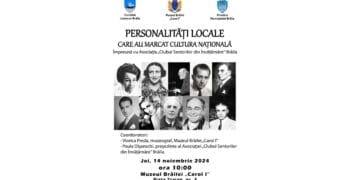 Eveniment la Muzeul Brăilei: „Personalități locale care au marcat cultura națională”