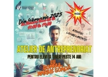 „Atelier de antreprenoriat” destinat tinerilor de peste 14 ani