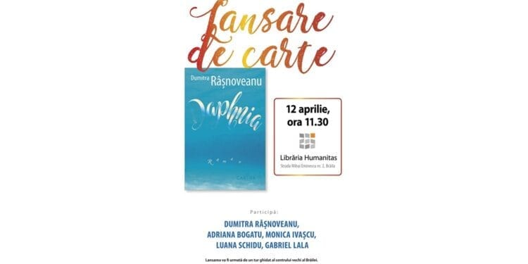 Romanul „Daphnia”, semnat de Dumitra Râșnoveanu, va fi lansat la Librăria „Humanitas” din Brăila