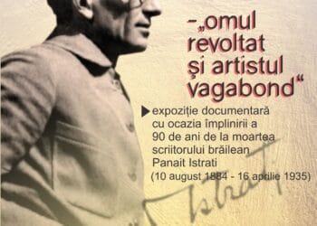 Expoziție documentară intitulată „Panait Istrati – omul revoltat și artistul vagabond”